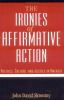 Go to record The ironies of affirmative action : politics, culture, and...