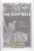 Go to record The cliff walk : a memoir of a job lost and a life found