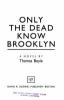 Go to record Only the dead know Brooklyn : a novel