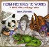 Go to record From pictures to words : a book about making a book