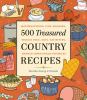 Go to record 500 treasured country recipes : mouthwatering, time-honore...