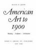 Go to record American art to 1900 : painting, sculpture, architecture