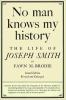 Go to record No man knows my history; the life of Joseph Smith, the Mor...