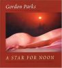 Go to record A star for noon : an homage to women in images, poetry, an...