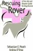 Go to record Rescuing rover : a first aid and disaster guide for dog ow...