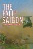 Go to record The fall of Saigon : scenes from the sudden end of a long ...