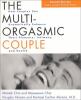 Go to record The multi-orgasmic couple : sexual secrets every couple sh...