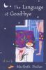 Go to record The language of good-bye : a novel