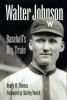 Go to record Walter Johnson : baseball's big train