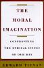 Go to record The moral imagination : confronting the ethical issues of ...