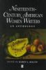 Go to record Nineteenth-century American women writers : an anthology
