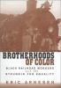 Go to record Brotherhoods of color : black railroad workers and the str...