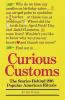 Go to record Curious customs : the stories behind 296 popular American ...