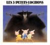 Go to record Les 3 petits cochons