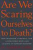 Go to record Are we scaring ourselves to death? : how pessimism, parano...