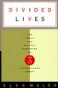 Go to record Divided lives : the public and private struggles of three ...