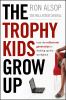 Go to record The trophy kids grow up : how the millennial generation is...