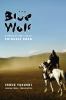 Go to record The Blue wolf  : a novel of the life of Chinggis Khan