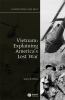 Go to record Vietnam : explaining America's lost war