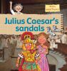 Go to record Julius Caesar's sandals