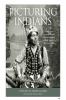 Go to record Picturing Indians : photographic encounters and tourist fa...