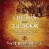 Go to record The sun and the moon [the remarkable true account of hoaxe...