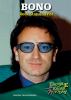 Go to record Bono : rock star activist