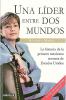 Go to record Una lider entre dos mundos : la historia de la primera mex...