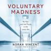 Go to record Voluntary madness my year lost and found in the loony bin