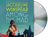 Go to record Among the mad a Maisie Dobbs novel