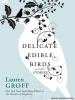 Go to record Delicate edible birds and other stories