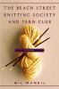 Go to record The Beach Street Knitting Society and Yarn Club : [a novel]