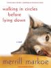 Go to record Walking in circles before lying down : [a novel]