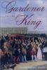 Go to record Gardener to the king : a novel