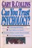 Go to record Can you trust psychology? : exposing the facts & the ficti...