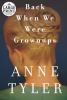 Go to record Back when we were grownups : a novel