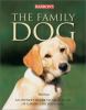 Go to record The family dog : an owner's guide to all aspects of caring...