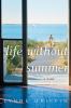 Go to record Life without summer : [a novel]