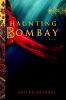 Go to record Haunting Bombay : [a novel]