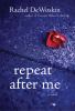 Go to record Repeat after me : [a novel]