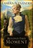 Go to record Beyond this moment : a novel