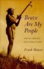 Go to record Brave are my people : Indian heroes not forgotten