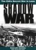 Go to record Shadow war : the CIA's secret war in Laos