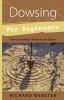 Go to record Dowsing for beginners : the art of discovering water, trea...
