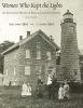 Go to record Women who kept the lights : an illustrated history of fema...