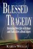 Go to record Blessed tragedy : restoring new life with hope and faith a...