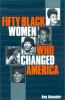 Go to record Fifty Black women who changed America