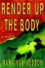 Go to record Render up the body : a novel of suspense