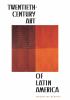 Go to record Twentieth-century art of Latin America