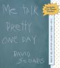Go to record Me talk pretty one day
